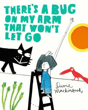 Cover of the book There’s a Bug on My Arm that Won’t Let Go by Martina Devlin
