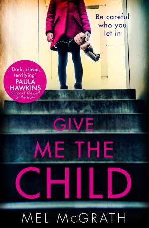 Cover of the book Give Me the Child by Julia Lawless