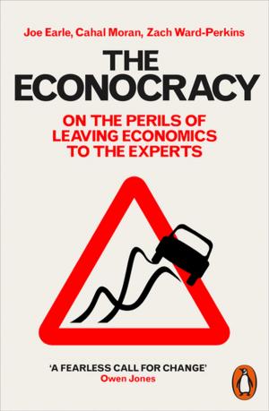 Cover of the book The Econocracy by James Holland, Keith Burns