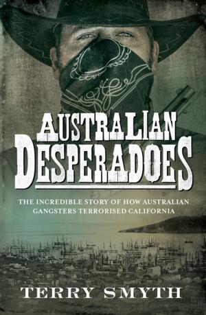 Cover of the book Australian Desperadoes by Julia Lawrinson