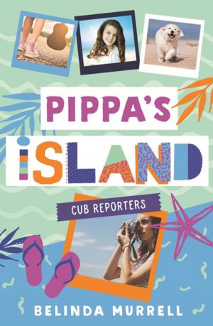 Cover of the book Pippa's Island 2: Cub Reporters by Stephen Dando-Collins