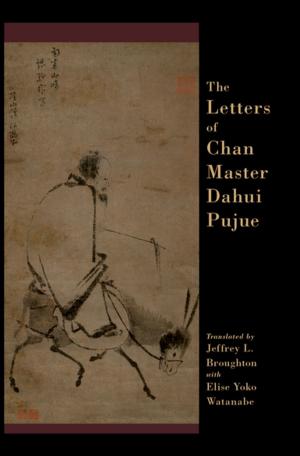 Cover of the book The Letters of Chan Master Dahui Pujue by Dana Becker