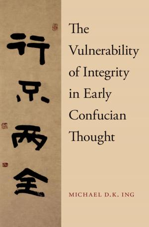 Cover of the book The Vulnerability of Integrity in Early Confucian Thought by Noel Gray