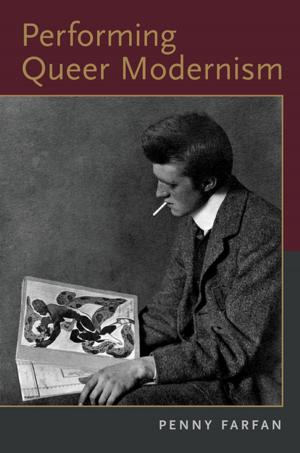 Cover of the book Performing Queer Modernism by Allen Thompson