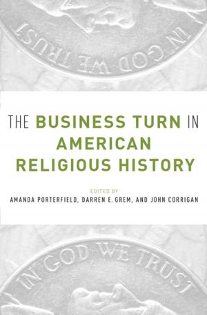 Cover of the book The Business Turn in American Religious History by Bruce Duthu