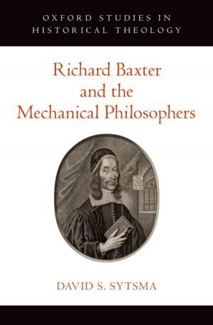 Cover of the book Richard Baxter and the Mechanical Philosophers by 