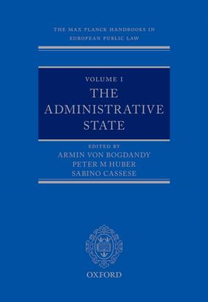 Cover of the book The Max Planck Handbooks in European Public Law: Volume I: The Administrative State by 