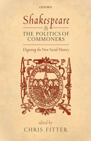 Cover of the book Shakespeare and the Politics of Commoners by Stanley Wells