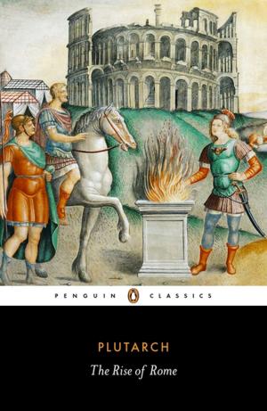 Cover of the book The Rise of Rome by Penguin Books Ltd