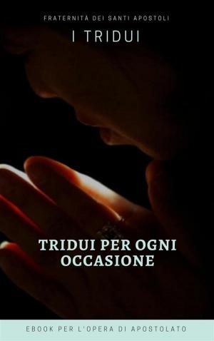 Cover of the book Tridui per ogni occasione by Catholic Church