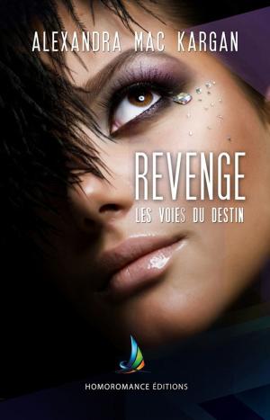Cover of the book Revenge - Les voies du destin | Roman lesbien, livre lesbien by Cherylin A.Nash, Lou Jazz