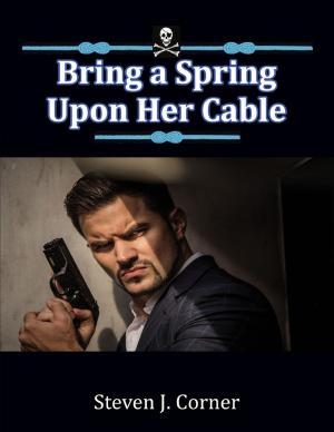 Cover of the book Bring a Spring Upon Her Cable by Scottt Raven