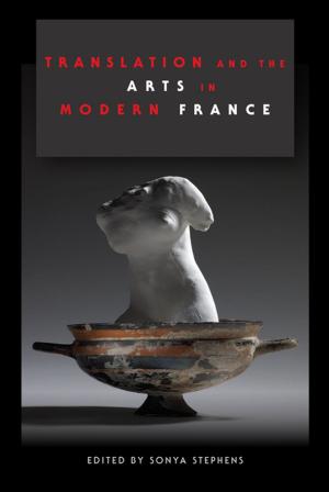 Cover of the book Translation and the Arts in Modern France by IU Press Journals