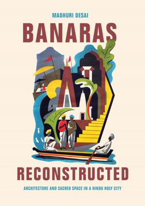 Cover of the book Banaras Reconstructed by Trova Heffernan