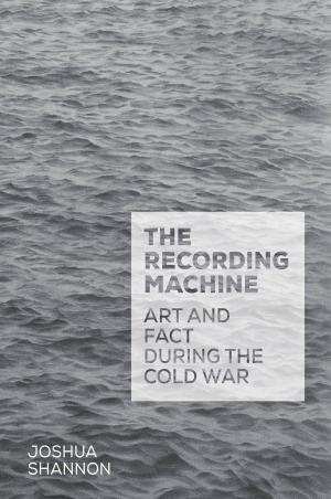 Cover of the book The Recording Machine by Guy de la Bédoyère