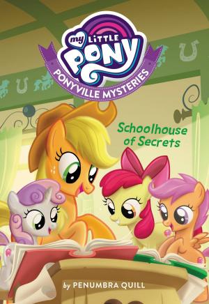Cover of the book My Little Pony: Ponyville Mysteries: Schoolhouse of Secrets by Matt Christopher