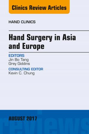 Cover of the book Hand Surgery in Asia and Europe, An Issue of Hand Clinics, E-Book by Shripad Hebbar, Muralidhar Pai