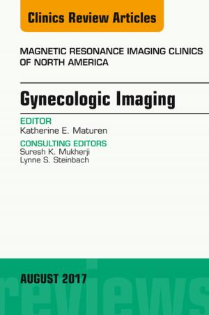 Cover of the book Gynecologic Imaging, An Issue of Magnetic Resonance Imaging Clinics of North America, E-Book by James A Barker
