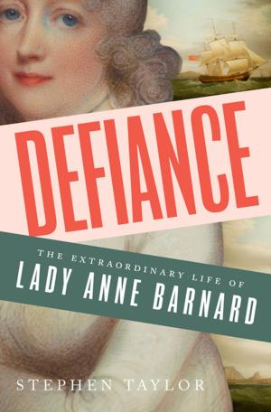 Book cover of Defiance: The Extraordinary Life of Lady Anne Barnard