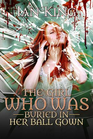 Cover of the book The Girl Who Was Buried in Her Ball Gown by Andrew Milner