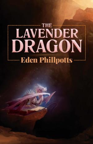 Cover of the book The Lavender Dragon by James Malcolm Rymer, Thomas Peckett Prest