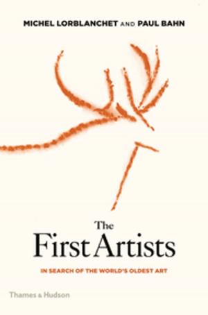 Cover of the book The First Artists: In Search of the World's Oldest Art by Paul Murdin