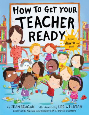 Cover of the book How to Get Your Teacher Ready by Laurel Snyder