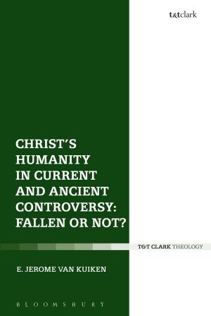Cover of the book Christ's Humanity in Current and Ancient Controversy: Fallen or Not? by Richard E. Rubenstein