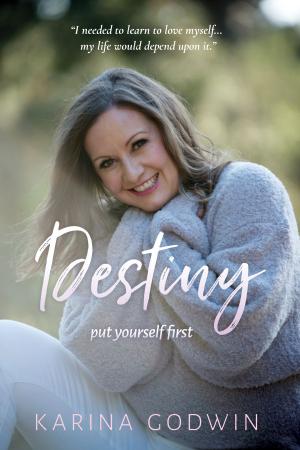 Cover of the book Destiny Put Yourself First by Gayle MacDonald