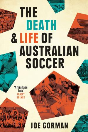 Cover of the book The Death and Life of Australian Soccer by Herb Wharton