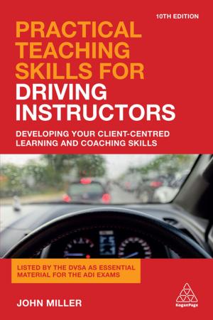 Cover of the book Practical Teaching Skills for Driving Instructors by Cris Beswick, Derek Bishop, Jo Geraghty