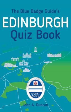 Cover of the book Blue Badge Guide's Edinburgh Quiz Book by Antoin O'Callaghan
