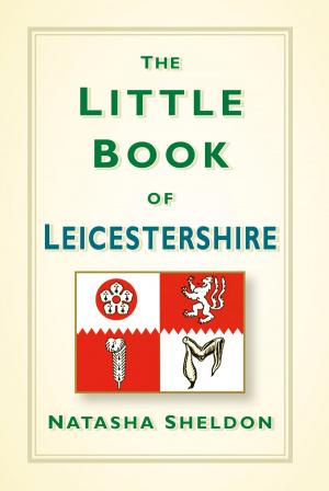 Cover of the book Little Book of Leicestershire by Rachel Field