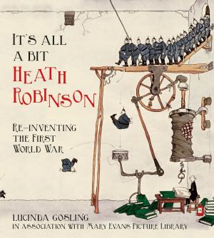 Cover of the book It's All a Bit Heath Robinson by Taffy Thomas, Helen Watts