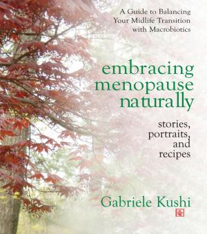 Cover of the book Embracing Menopause Naturally by Bruce Piasecki