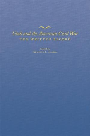 Cover of the book Utah and the American Civil War by Tom Chaffin
