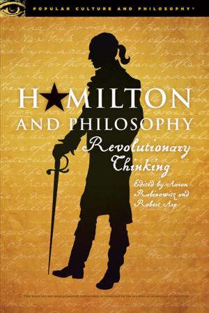 Cover of the book Hamilton and Philosophy by Bill Martin
