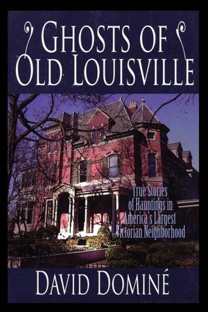 Cover of the book Ghosts of Old Louisville by James W. Pardew