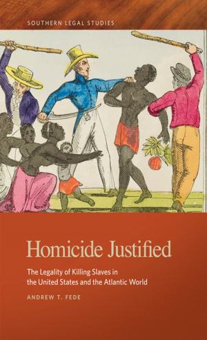 Cover of the book Homicide Justified by Jamey Essex, Deborah Cowen, Melissa Wright, Nik Heynen