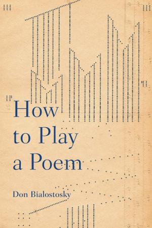 Cover of the book How to Play a Poem by Jan Beatty