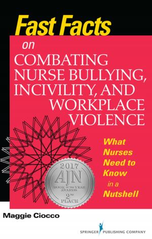 Cover of the book Fast Facts on Combating Nurse Bullying, Incivility and Workplace Violence by Eva Leveton, MS, MFC