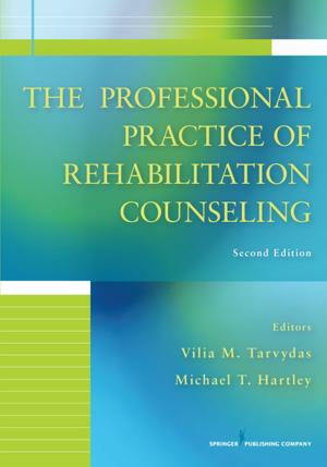 Cover of the book The Professional Practice of Rehabilitation Counseling, Second Edition by Arthur M. Nezu, PhD, ABPP, Christine Maguth Nezu, PhD, ABPP, Elizabeth R. Lombardo, PhD