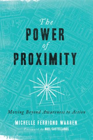 Cover of the book The Power of Proximity by Mark Bredin