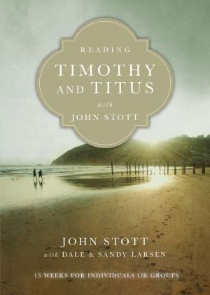 Cover of the book Reading Timothy and Titus with John Stott by Alister McGrath