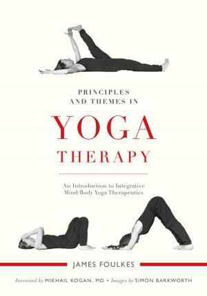Cover of the book Principles and Themes in Yoga Therapy by Pat Dolan, Bernadine Brady