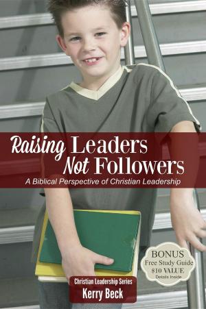 Book cover of Raising Leaders, Not Followers (Digital Ebook)