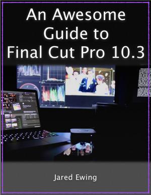 Cover of An Awesome Guide to Final Cut Pro 10.3