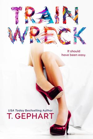 Cover of the book Train Wreck by T Gephart
