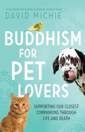 Cover of Buddhism for Pet Lovers: Supporting our closest companions through life and death
