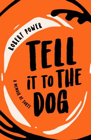Cover of the book Tell it to The Dog by John Kinsella